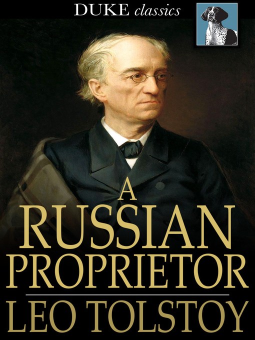 Title details for A Russian Proprietor by Leo Tolstoy - Available